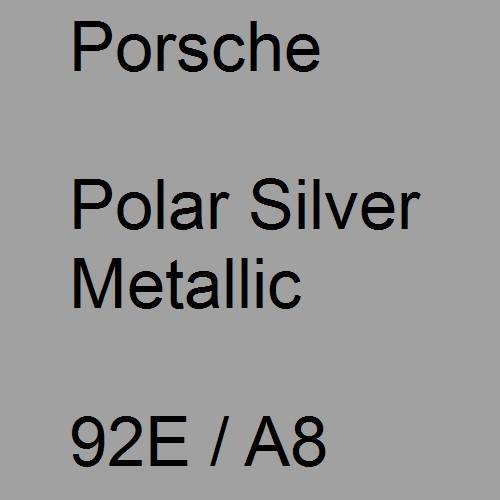 Porsche, Polar Silver Metallic, 92E / A8.